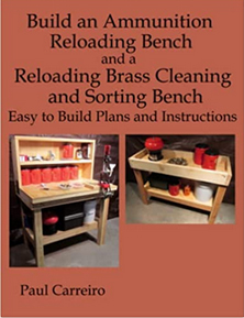 Build an Ammunition Reloading Bench and Reloading Brass Cleaning and Sorting Bench Book Cover Paperback 35 Pages
